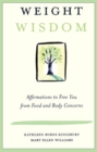 Image for Weight wisdom  : affirmations to free you from food and body concerns