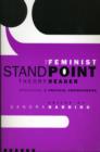 Image for The feminist standpoint theory reader  : intellectual and political controversies