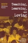 Image for Teaching, Learning, and Loving