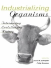 Image for Industrializing organisms  : introducing evolutionary history