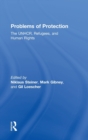 Image for Problems of protection  : the INHCR, refugees, and human rights in the 21st century