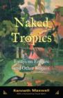 Image for Naked tropics  : essays on empire and other rogues