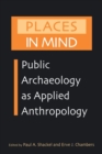 Image for Places in mind  : archaeology as applied anthropology