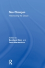 Image for Sea changes  : historicizing the ocean