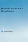 Image for Hollywood and the Rise of Physical Culture