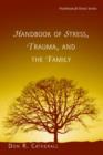 Image for Handbook of Stress, Trauma, and the Family