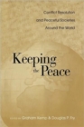 Image for Keeping the peace  : conflict resolution and peaceful societies around the world