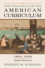 Image for The Struggle for the American Curriculum, 1893-1958
