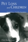 Image for Pet loss and children  : establishing a healthy foundation
