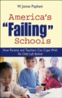 Image for America&#39;s &#39;failing&#39; schools  : how parents and educators can cope with No child left behind