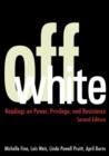 Image for Off white  : readings on power, privilege, and resistance