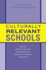 Image for Culturally Relevant Schools : Creating Positive Workplace Relationships and Preventing Intergroup Differences