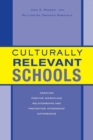 Image for Culturally relevant schools  : creating positive workplace relationships and preventing intergroup differences