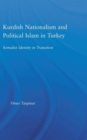 Image for Kurdish Nationalism and Political Islam in Turkey
