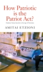 Image for How patriotic is the Patriot Act?  : freedom versus security in the age of terrorism