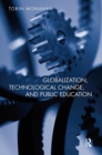 Image for Globalization, Technological Change, and Public Education