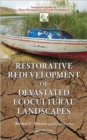 Image for Restorative redevelopment of devastated ecocultural landscapes