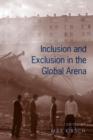 Image for Inclusion and Exclusion in the Global Arena