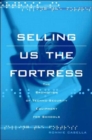 Image for Selling us the fortress  : the promotion of techno-security equipment for schools