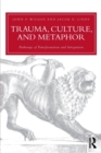 Image for Trauma and culture  : universal pathways of coping, transformation and integration