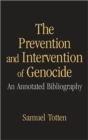 Image for The intervention and prevention of genocide  : an annotated bibliography