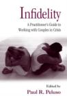 Image for Infidelity  : a practitioner&#39;s guide to working with couples in crisis