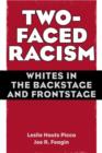 Image for Two-faced racism  : whites in the backstage and frontstage