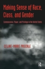 Image for Making sense of race, class, and gender  : commonsense, power, and privilege in the United States