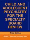 Image for Child and adolescent psychiatry for the speciality board review