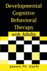 Image for Developmental Cognitive Behavioral Therapy with Adults