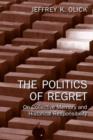 Image for The politics of regret  : on collective memory and historical responsibility