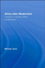 Image for Africa after modernism  : transitions in literature, media, and philosophy