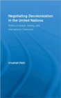Image for Negotiating Decolonization in the United Nations