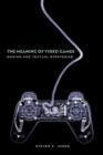 Image for The meaning of video games  : gaming and textual studies