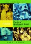 Image for Focus: Music of Northeast Brazil