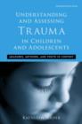 Image for Understanding and Assessing Trauma in Children and Adolescents
