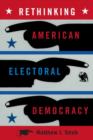 Image for Rethinking American Electoral Democracy