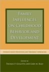 Image for Family influences on childhood behavior and development  : evidence-based prevention and treatment approaches