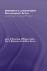 Image for Information and communication technology in action  : linking theory and narratives of practice