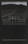 Image for Dark horizons  : science fiction and the dystopian imagination