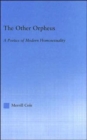 Image for The other Orpheus  : a poetics of modern homosexuality