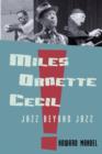 Image for Miles, Ornette, Cecil  : jazz beyond jazz