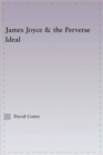 Image for Joyce and the Perverse Ideal