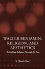 Image for Walter Benjamin, Religion and Aesthetics