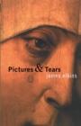 Image for Pictures and tears  : a history of people who have cried in front of paintings