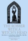 Image for The robber with the witch&#39;s head  : more stories from the great treasury of Sicilian folk and fairy tales collected by Laura Gonzenbach