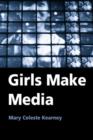 Image for Girls make media