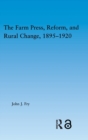 Image for The farm press, reform, and rural change, 1895-1920
