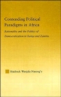 Image for Contending political paradigms in Africa  : rationality and the politics of democratization in Kenya and Zambia