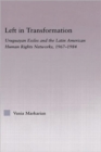 Image for Left in transformation  : Uruguayan exiles in the Latin American human rights network, 1967-1984